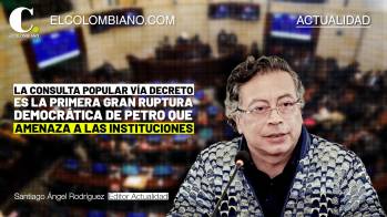 La convocatoria a consulta popular por decreto: el primer rompimiento institucional del gobierno de Petro