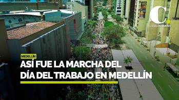 Así se vivió la marcha del Día del Trabajo en Medellín