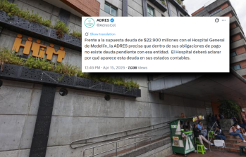 El Hospital General de Medellín, en el centro del debate por los recursos del sistema de salud entre la Adres y las autoridades locales. FOTO: Manuel Saldarriaga Quintero y X de Adres (@AdresCol)