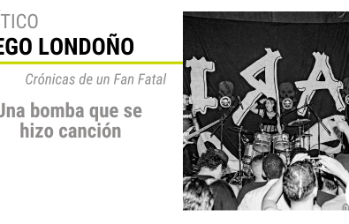 Crónicas de un Fan Fatal: una bomba que se hizo canción