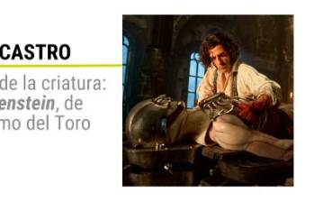 El padre de la criatura: Frankenstein, de Guillermo del Toro