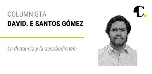 La distancia y la desobediencia