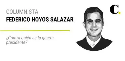 ¿Contra quién es la guerra, presidente?