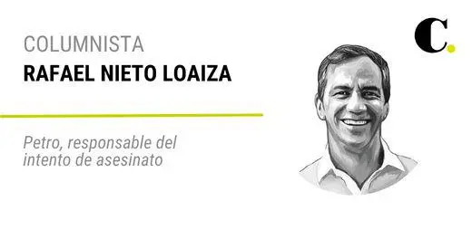 Petro, responsable del intento de asesinato