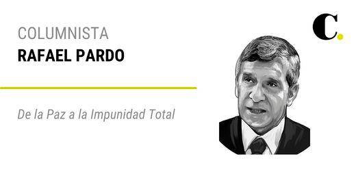 De la Paz a la Impunidad Total 