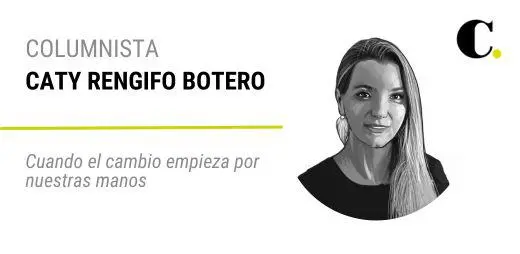 Cuando el cambio empieza por nuestras manos