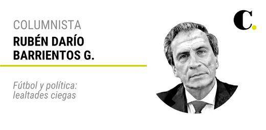 Fútbol y política: lealtades ciegas