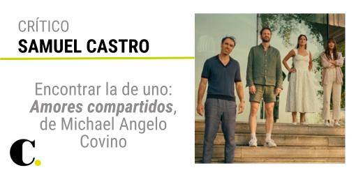 Encontrar la de uno: Amores compartidos, de Michael Angelo Covino