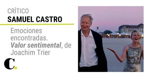 Emociones encontradas. Valor sentimental, de Joachim Trier