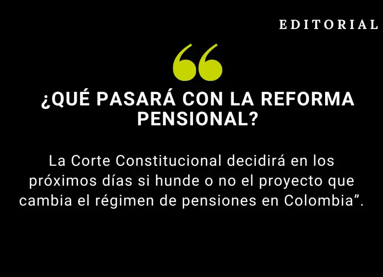¿Qué pasará con la reforma pensional? ¿Qué pasará con la reforma pensional?