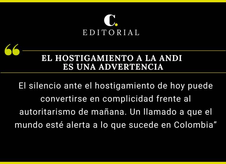 El hostigamiento a la Andi es una advertencia