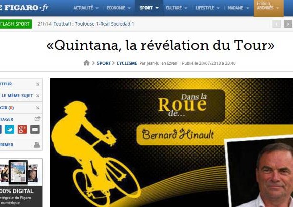 - Le Figaro tambi&#233;n destac&#243; la opini&#243;n del 5 veces campe&#243;n del Tour de Francia Bernard Hinault al asegurar que Quintana es la revelaci&#243;n de la carrera.