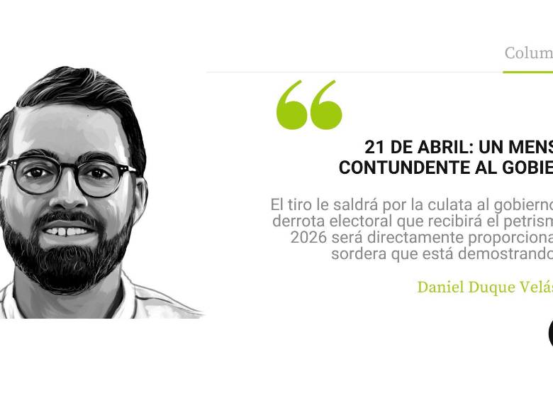 21 de abril: un mensaje contundente al Gobierno