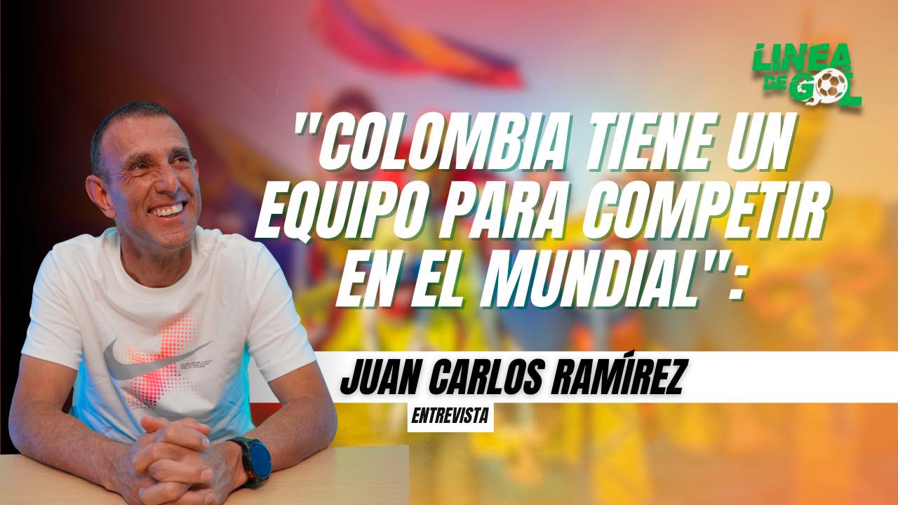 Colombia has a team to compete in the World Cup: Juan Carlos Ramírez