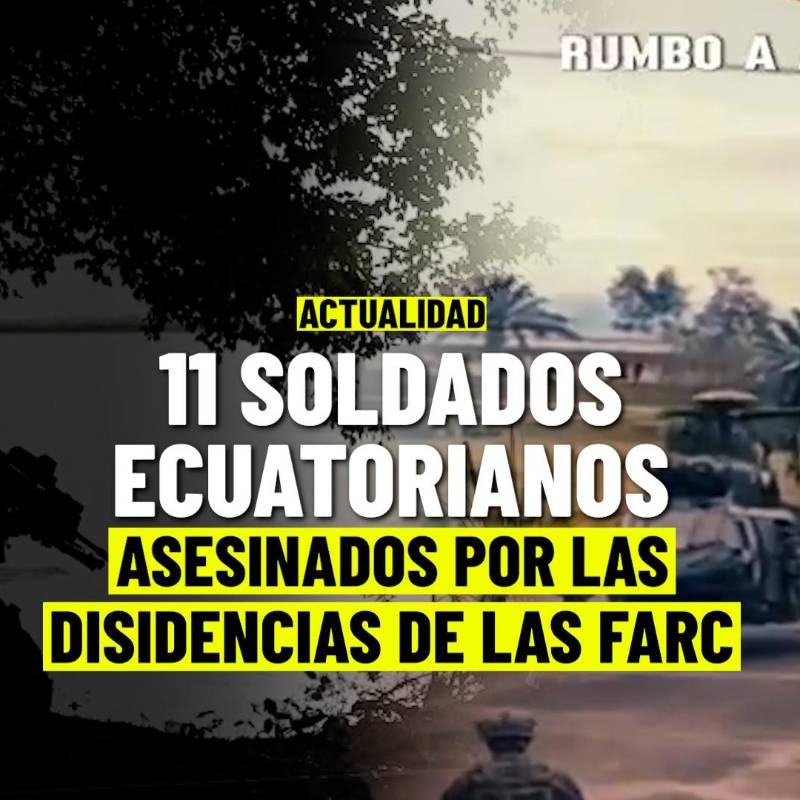 Disidencias de las FARC emboscan y asesinan a once militares ecuatorianos