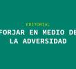 Forjar en medio de la adversidad