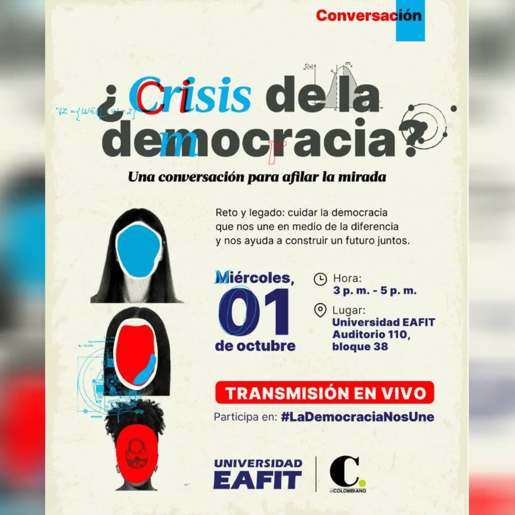 A partir de las 3:00 p. m., conéctese a las plataformas digitales para el foro: ¿Crisis de la democracia? Una conversación para afilar la mirada. Foto: Comunicaciones EL COLOMBIANO