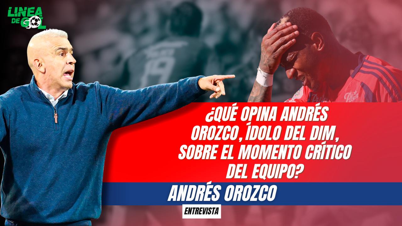 What does Andrés Orozco, a DIM idol, think about the team's critical moment?