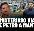 El misterioso viaje de Petro a Manta