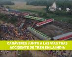 Tragedia en India: fuerte choque de trenes ya deja cerca de 300 muertos