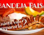 ¿Cuánto está valiendo preparar una bandeja paisa?