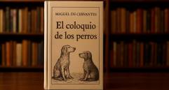 El coloquio de los perros: una de las primeras novelas con protagonistas caninos