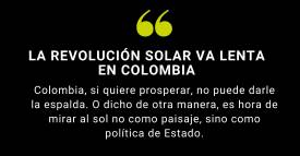 La revolución solar va lenta en Colombia