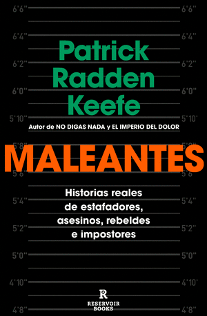 Imagen del texto Maleantes, de Patrick Radde, escritor y periodista de la revista New Yorker. FOTO Cortesía