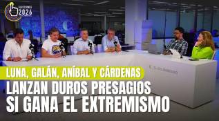 Luna, Galán, Aníbal y Cárdenas lanzan duros presagios si gana la presidencia el extremismo