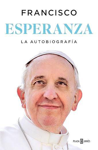 La autobiografía del Papa Francisco llegará próximamente a las librerías de más de 80 países. FOTO Cortesía Plaza & Janés