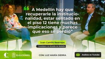 “A Medellín hay que recuperarle la institucionalidad”: Juan Camilo Restrepo