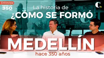 ¿Cómo se creó Medellín hace 350 años? La historia contada por Juan Luis Mejía