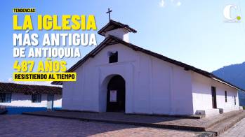 La iglesia más antigua de Antioquia: 487 años resistiendo al tiempo