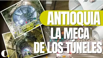 Antioquia, la meca de los túneles en Colombia: desde vías, hasta minería y energía