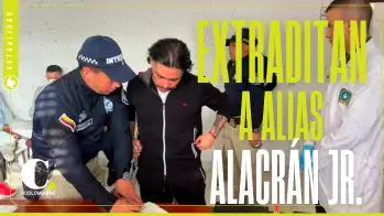 Así fue la extradición de alias Alacrán Jr. y otros narcotraficantes