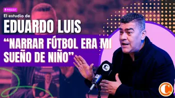 “Siempre quise ser lo que soy hoy, narrar fútbol era mi sueño de niño” Eduardo Luis
