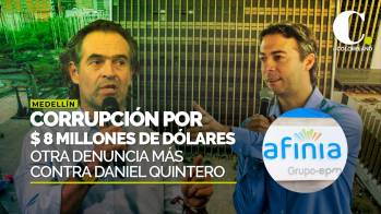 Corrupción por $8 millones de dólares otra denuncia más contra Daniel Quintero