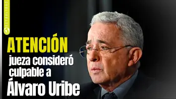 Jueza consideró culpable a Álvaro Uribe por soborno en actuación penal y fraude procesal
