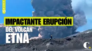 Impresionante erupción del volcán Etna obliga la evacuación de turistas de la zona