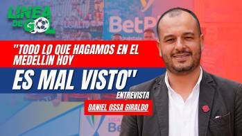 “Todo lo que hagamos en el Medellín hoy es mal visto”: Daniel Ossa Giraldo