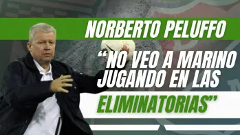 “Yo no veo a Marino titular en el esquema de Lorenzo. No encaja”: Norberto Peluffo