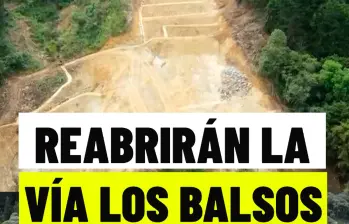 La administración municipal de Medellín anunció la fecha de reapertura de la vía Los Balsos