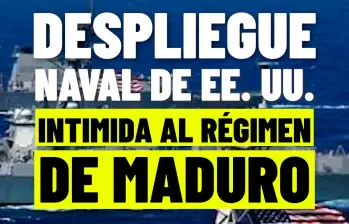 EE.UU. desplegó buques de guerra cerca de Venezuela: Maduro responde con 4.5 millones de milicianos