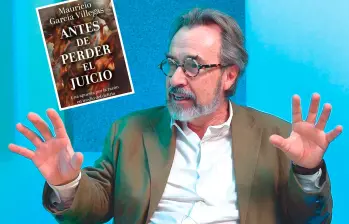 Antes de perder el juicio es el nuevo libro de Mauricio García Villegas. FOTO Captura de pantalla
