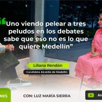 “Ver pelear a tres peludos en los debates no es lo que quiere la gente de Medellín”: Liliana Rendón