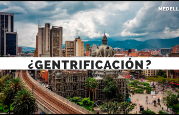 Turistas, nómadas digitales y arriendos por las nubes: ¿es gentrificación lo que está viviendo Medellín?