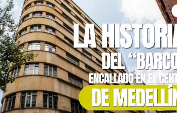 La historia del “barco” encallado en el Centro de Medellín
