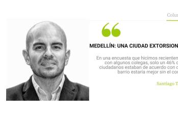 Medellín: una ciudad extorsionada