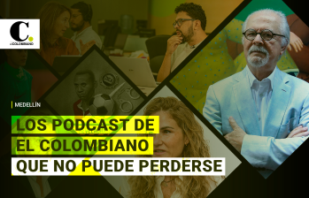 Los podcast de EL COLOMBIANO que no puede perderse este fin de semana