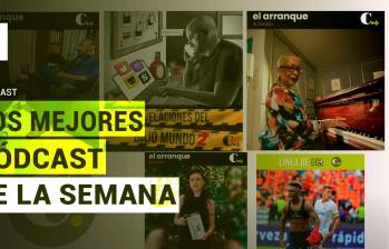 Los pódcast imperdibles de esta semana en EL COLOMBIANO 